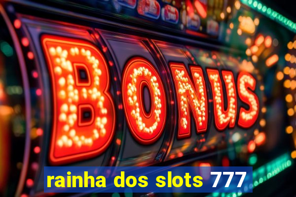 rainha dos slots 777